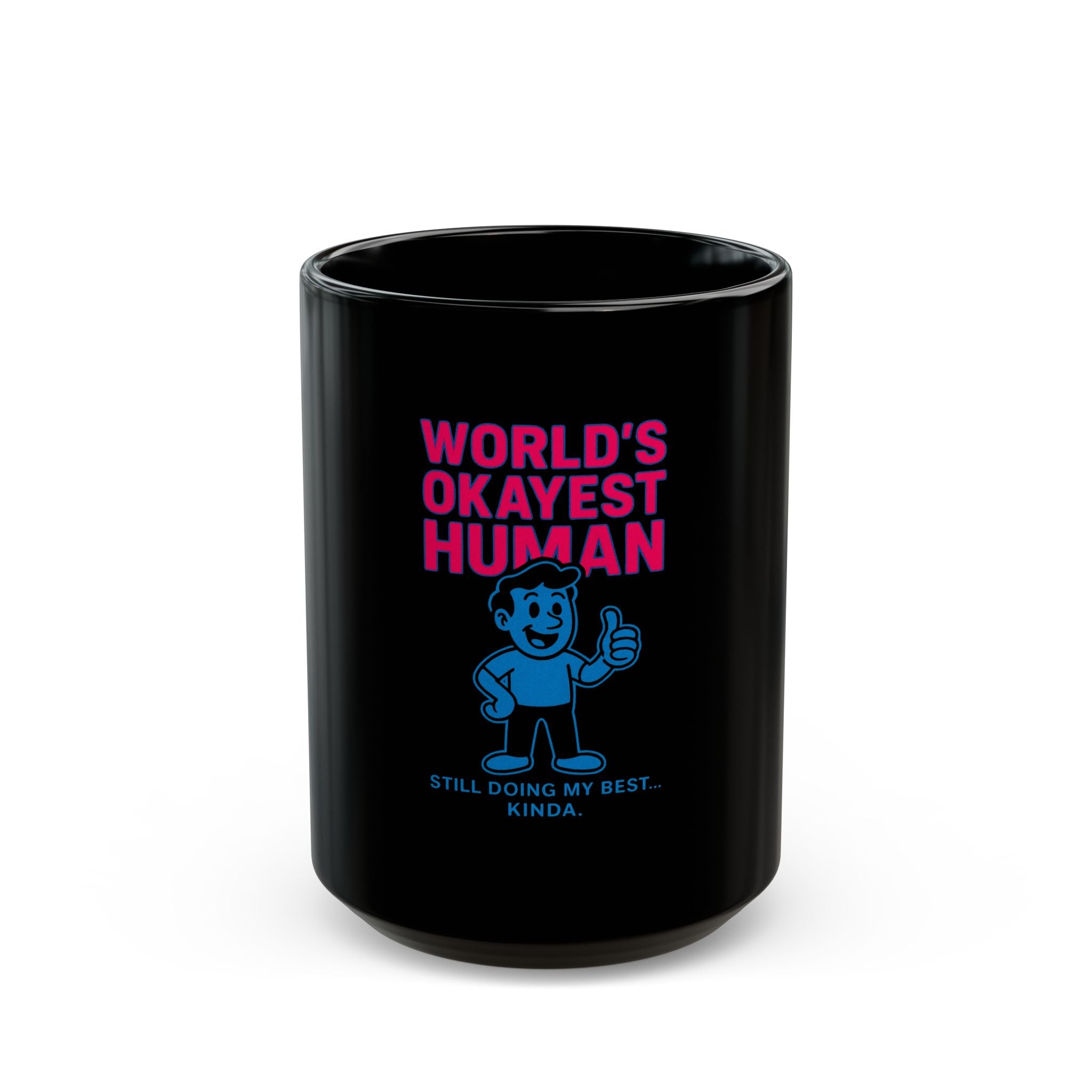 Okayest Human Mug (11oz, 15oz)
