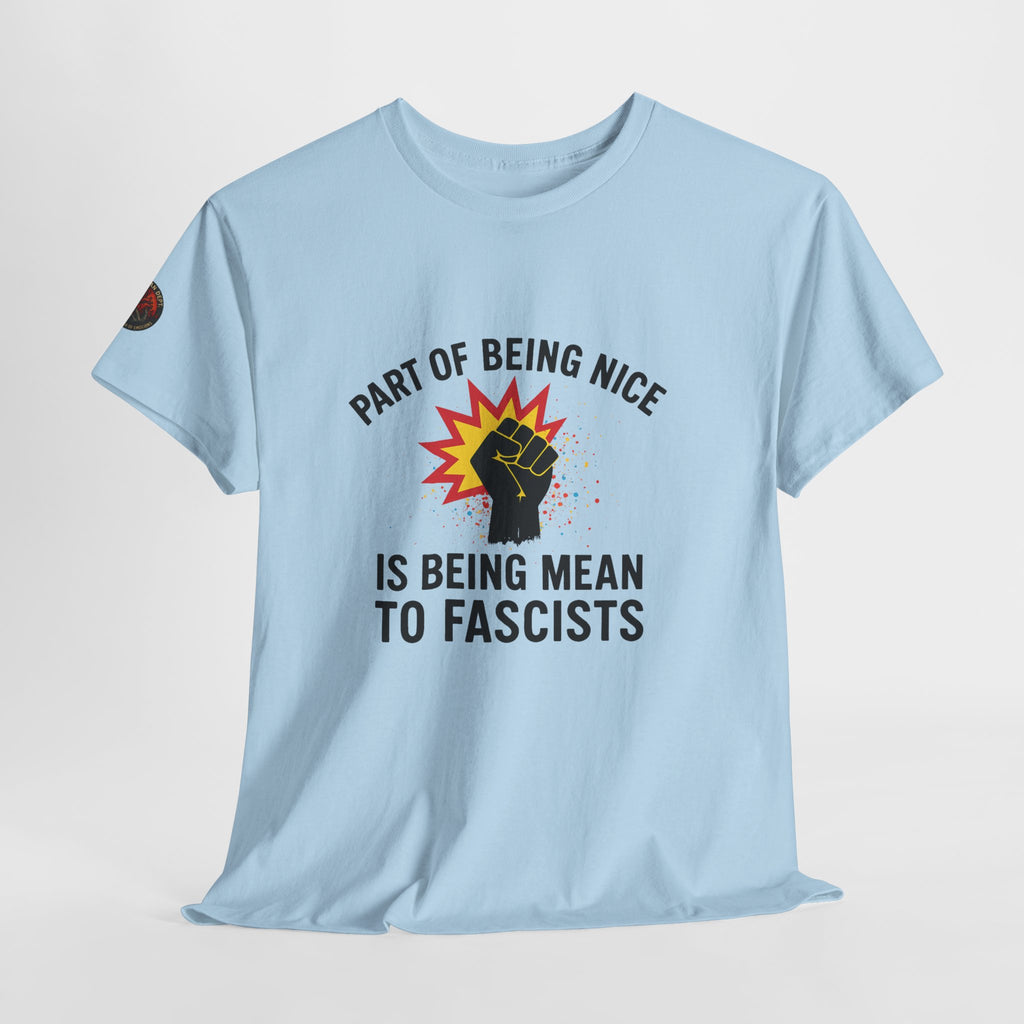 Unisex Protest Tee - "Part of Being Nice is Being Mean to Fascists" - Casual Activism Shirt, Social Justice Apparel, Gift for Allies, [...]