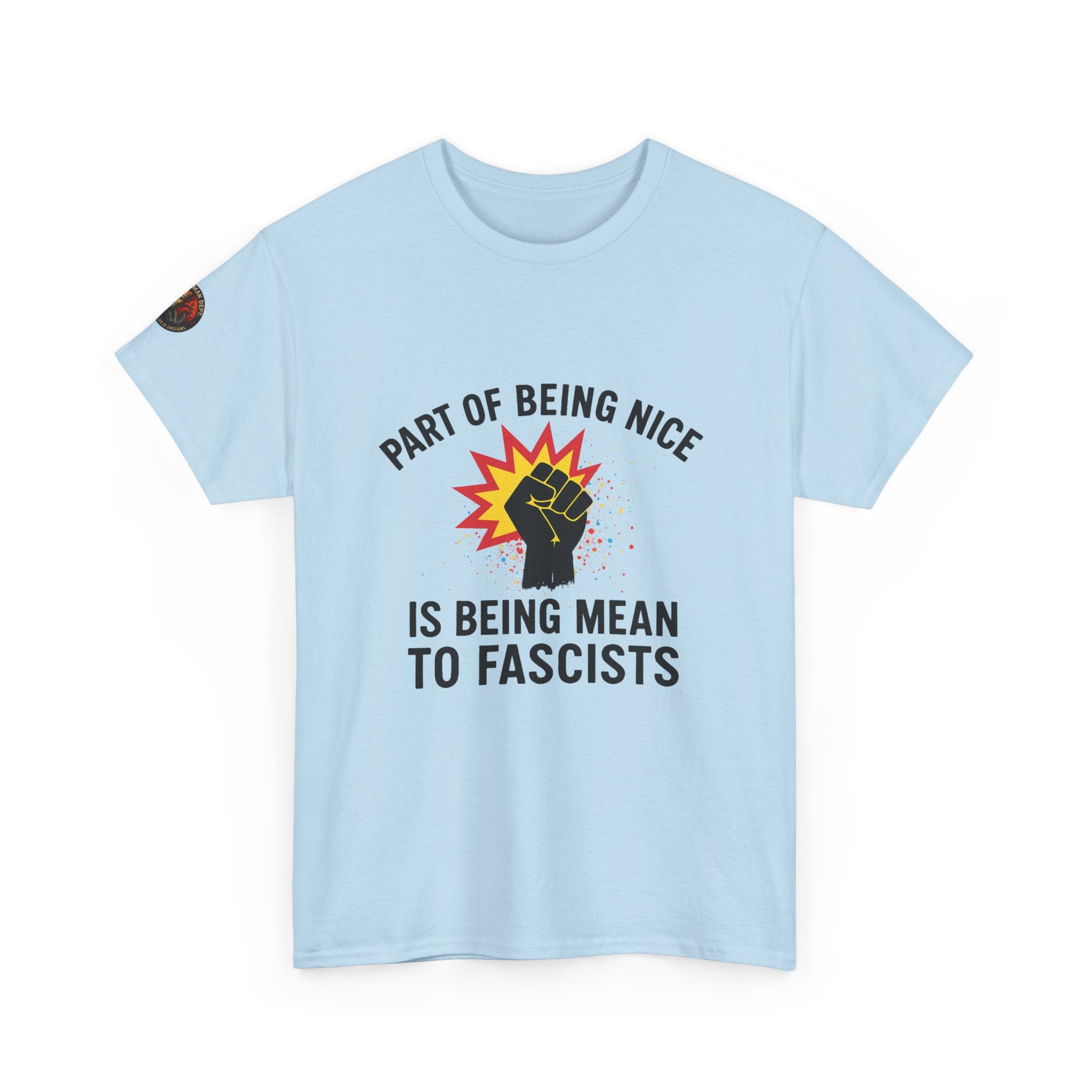 Unisex Protest Tee - "Part of Being Nice is Being Mean to Fascists" - Casual Activism Shirt, Social Justice Apparel, Gift for Allies, [...]