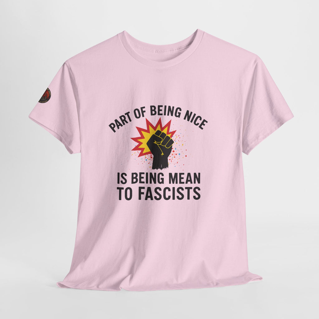 Unisex Protest Tee - "Part of Being Nice is Being Mean to Fascists" - Casual Activism Shirt, Social Justice Apparel, Gift for Allies, [...]