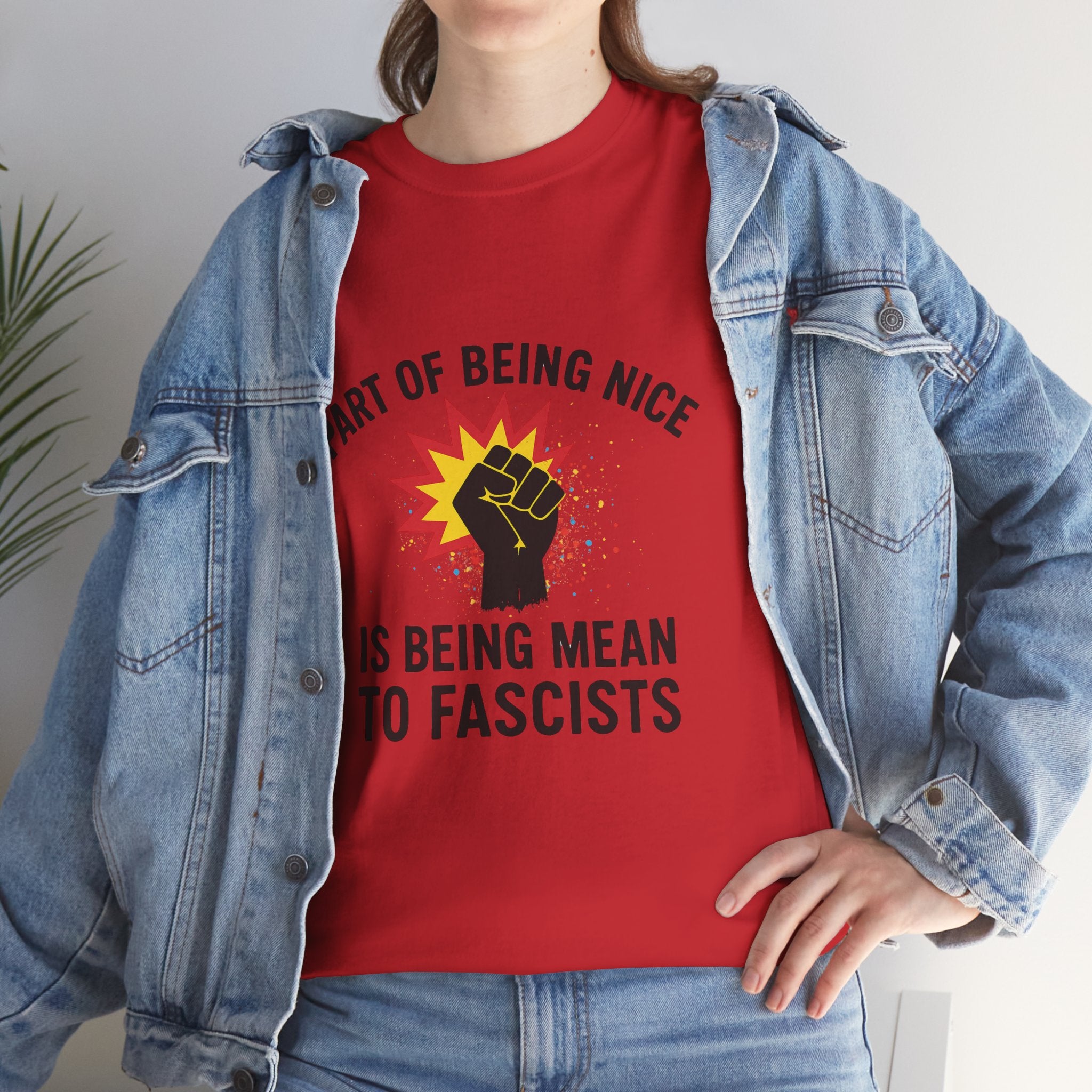Unisex Protest Tee - "Part of Being Nice is Being Mean to Fascists" - Casual Activism Shirt, Social Justice Apparel, Gift for Allies, [...]