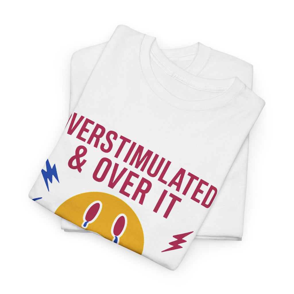 Unisex Heavy Cotton Tee/ Over Stimulated