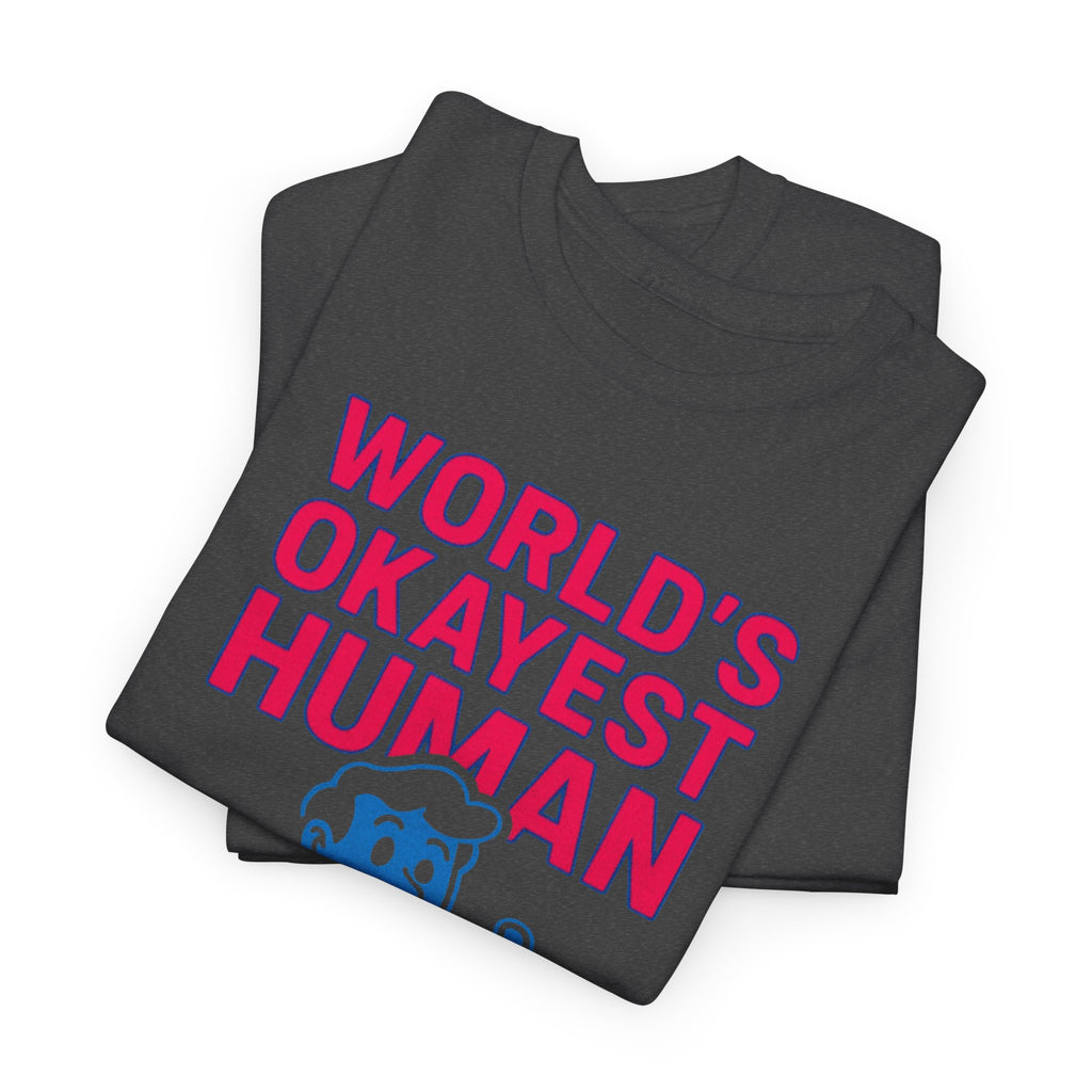 Unisex Heavy Cotton Tee/ Okayest Human