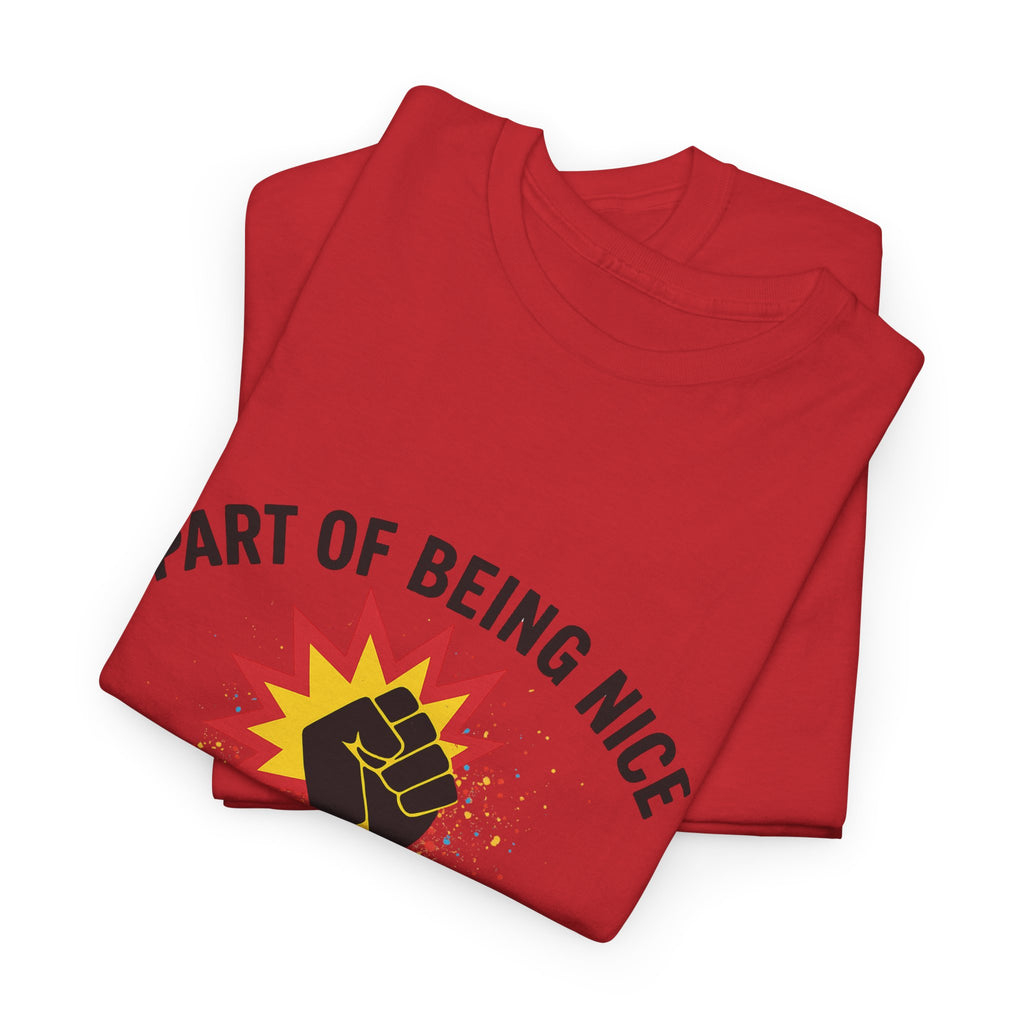 Unisex Protest Tee - "Part of Being Nice is Being Mean to Fascists" - Casual Activism Shirt, Social Justice Apparel, Gift for Allies, [...]