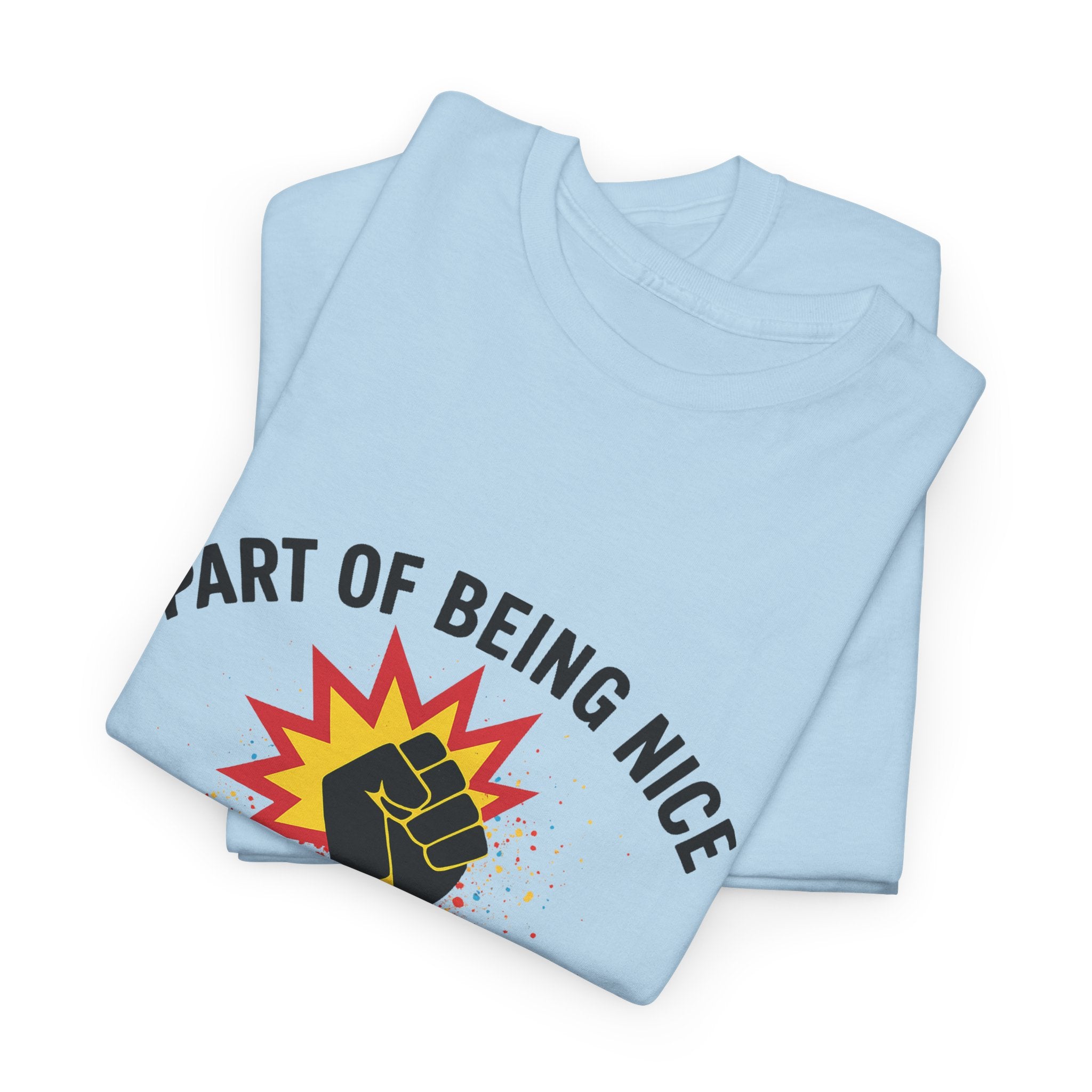 Unisex Protest Tee - "Part of Being Nice is Being Mean to Fascists" - Casual Activism Shirt, Social Justice Apparel, Gift for Allies, [...]