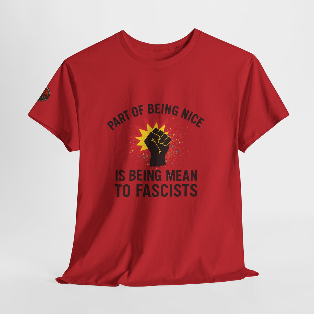 Unisex Protest Tee - "Part of Being Nice is Being Mean to Fascists" - Casual Activism Shirt, Social Justice Apparel, Gift for Allies, [...]